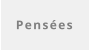 Pensées