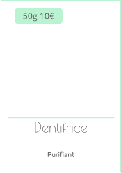 Dentifrice   Purifiant   50g 10€